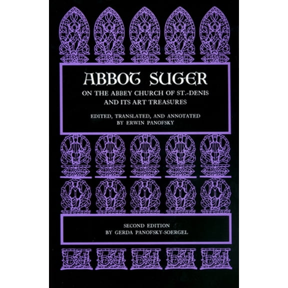 Pre-Owned Abbot Suger on the Abbey Church of St. Denis and Its Art Treasures: Second Edition (Paperback) 0691003149 9780691003146