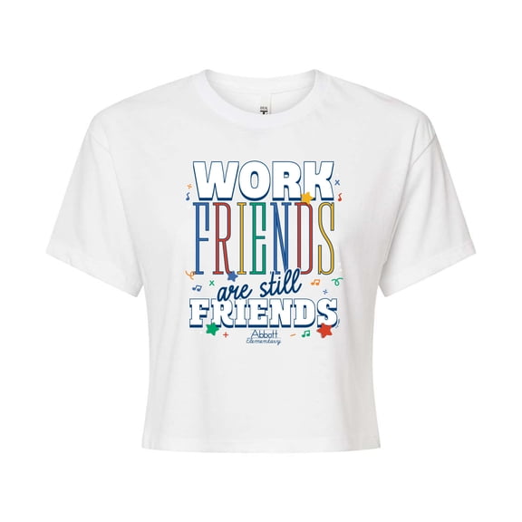Abbott Elementary - Work Friends Still Friends - Juniors Cropped Graphic T-Shirt