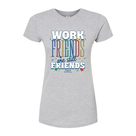 Abbott Elementary - Work Friends Still Friends - Juniors Fitted Graphic T-Shirt