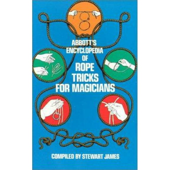 Pre-Owned Abbott's Encyclopedia of Rope Tricks for Magicians (Paperback) 0486232069 9780486232065