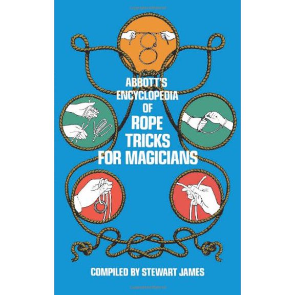 Pre-Owned Abbott's Encyclopedia of Rope Tricks for Magicians (Paperback) 0486232069 9780486232065