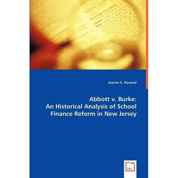 Abbott v. Burke: An Historical Analysis of School Finance Reform in New Jersey (Paperback)