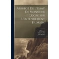 thumbnail image 1 of Abbrégé de l'Essay de Monsieur Locke sur l'entendement humain. (Hardcover), 1 of 1