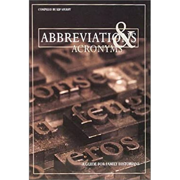 Pre-Owned Abbreviations & Acronyms: A Guide for Family Historians (Paperback) 0916489949 9780916489946
