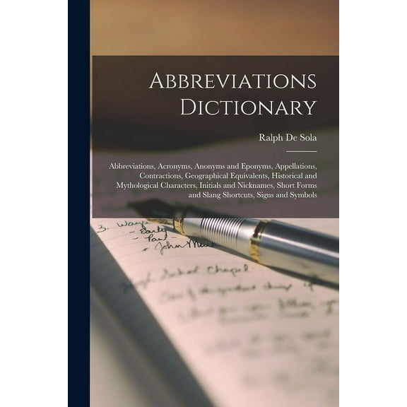 Abbreviations Dictionary: Abbreviations, Acronyms, Anonyms and Eponyms, Appellations, Contractions, Geographical Equival, (Paperback)