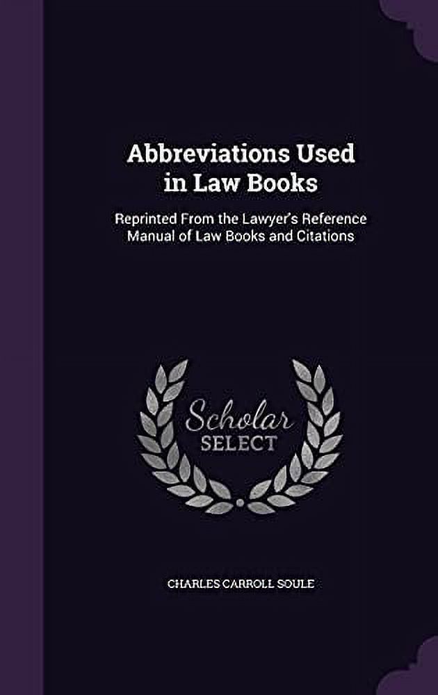 Abbreviations Used in Law Books Reprinted From the Lawyer's Reference