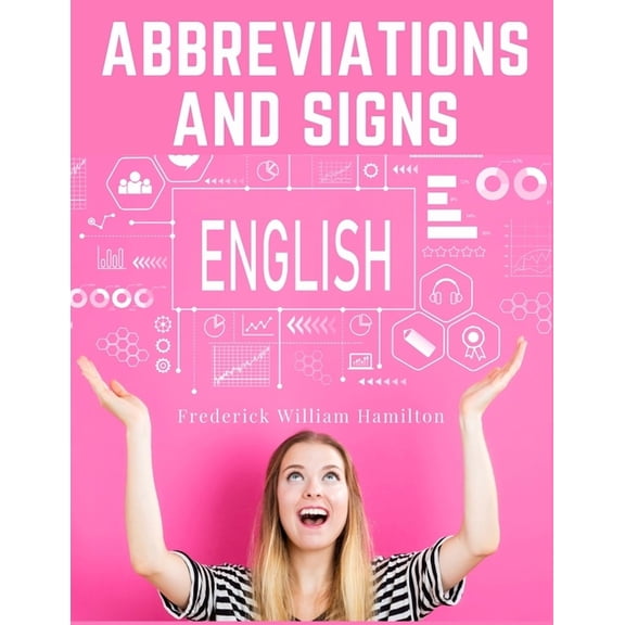 Abbreviations and Signs: Classified Lists of Those in Most Common Use, (Paperback)