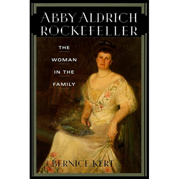 Pre-Owned Abby Aldrich Rockefeller : The Woman in the Family (Hardcover) 9780394569758