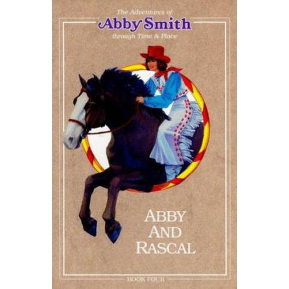 Pre-Owned Abby and Rascal (Adventures of Abby Smith Through Time & Place) (Paperback) 087588489X 9780875884899