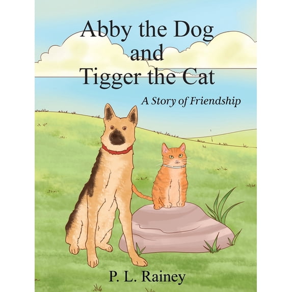 Abby the Dog and Tigger the Cat: A Story of Friendship, (Hardcover)