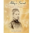 thumbnail image 1 of Pre-Owned Abby's Secret: The Story of a Young Girl's Courage and Determination During the American Revolution (Paperback) 1977227120 9781977227126, 1 of 1