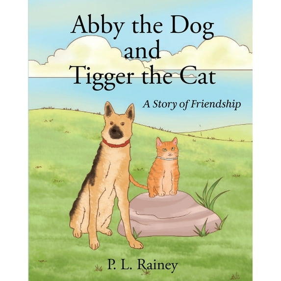 Abby the Dog and Tigger the Cat: A Story of Friendship, (Paperback)