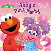 NAOMI KLEINBERG; TOM BRANNON Abbys Pink Party Sesame Street Board Book Naomi Kleinberg