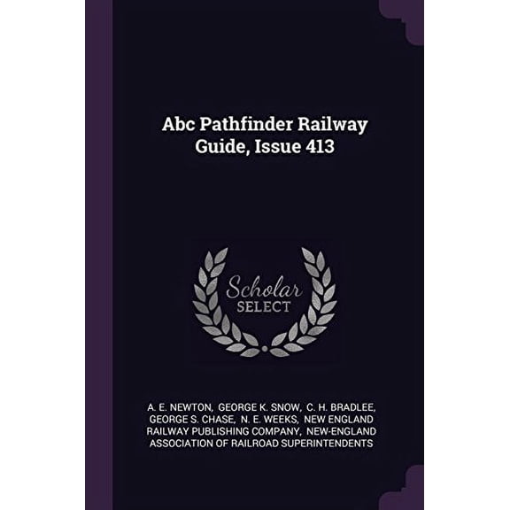 Abc Pathfinder Railway Guide, Issue 413 Paperback 1378537742 9781378537749 A. E. Newton
