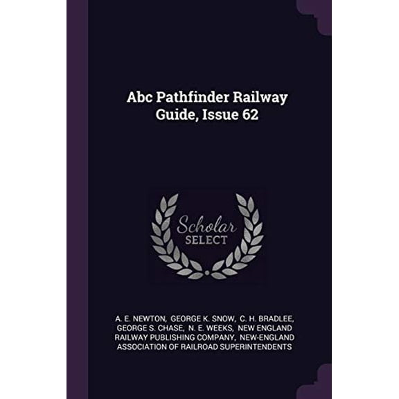 Abc Pathfinder Railway Guide, Issue 62 Paperback 1378541243 9781378541241 A. E. Newton