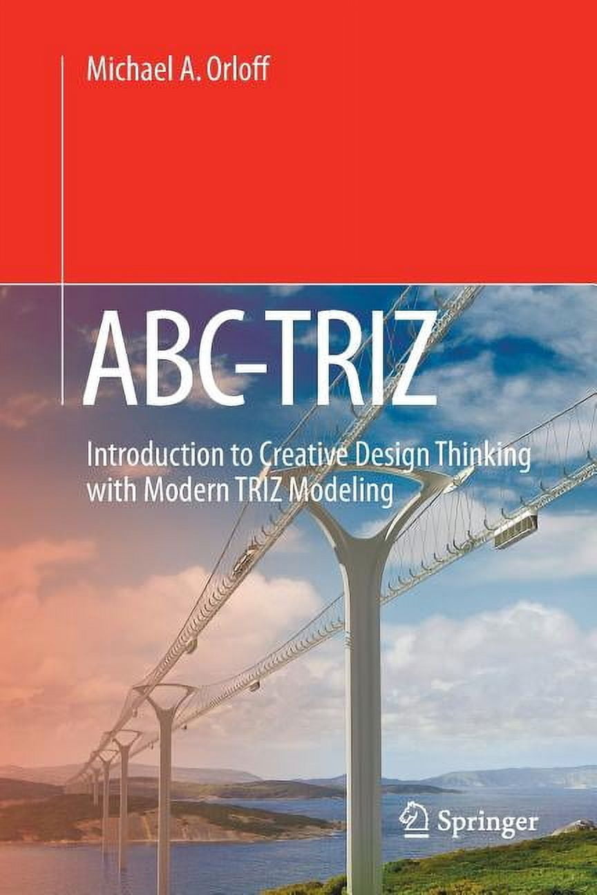 Abc-Triz: Introduction to Creative Design Thinking with Modern Triz ...