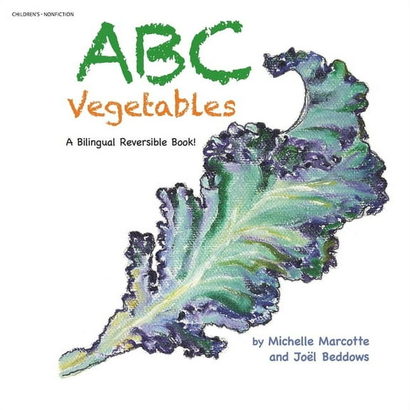 Abc Vegetables - Abcdaire Des Lgumes: A Bilingual Reversible Book! Livre Bilingue Rversible!, (Paperback)