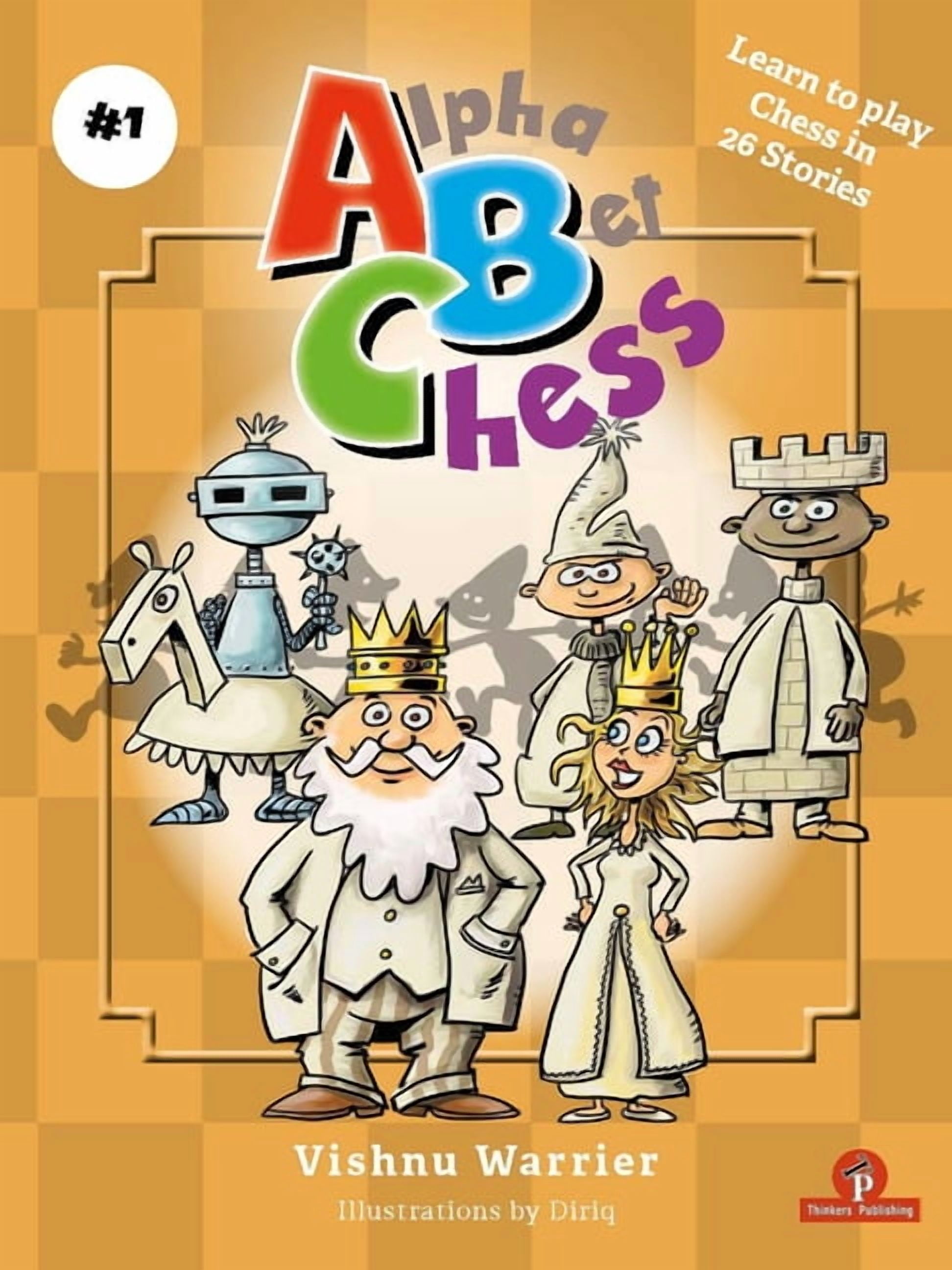 Alphabet Chess Alphabetchess - Volume 1: Learn to Play Chess in 26 ...