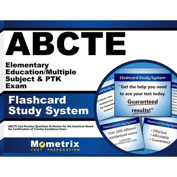 Abcte Elementary Education/Multiple Subject & Ptk Exam Flashcard Study System : Abcte Test Practice Questions & Review for the American Board for Certification of Teacher Excellence Exam (Cards)