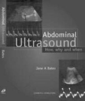 Pre-Owned Abdominal Ultrasound: How, Why and When (Hardcover) 044306007X 9780443060076