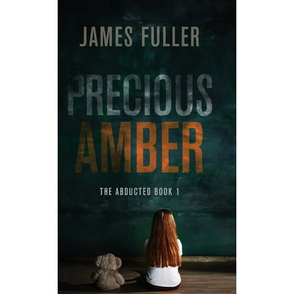 Abducted Precious Amber, Book 1, (Hardcover)