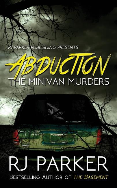 Abduction: The Minivan Murders (Paperback) by Rj Parker
