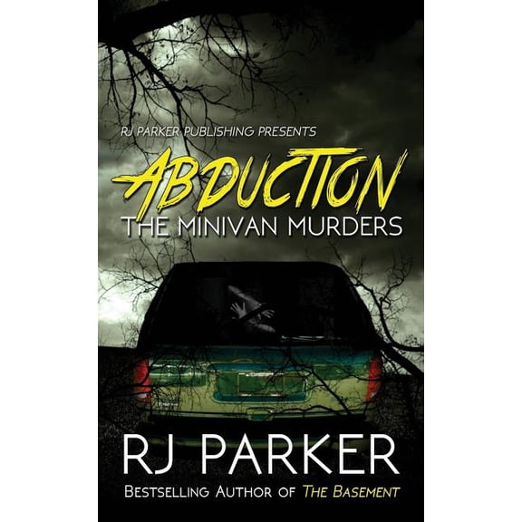 Abduction: The Minivan Murders (Paperback) by Rj Parker