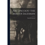 Abe Lincoln--the Master Salesman, Paperback