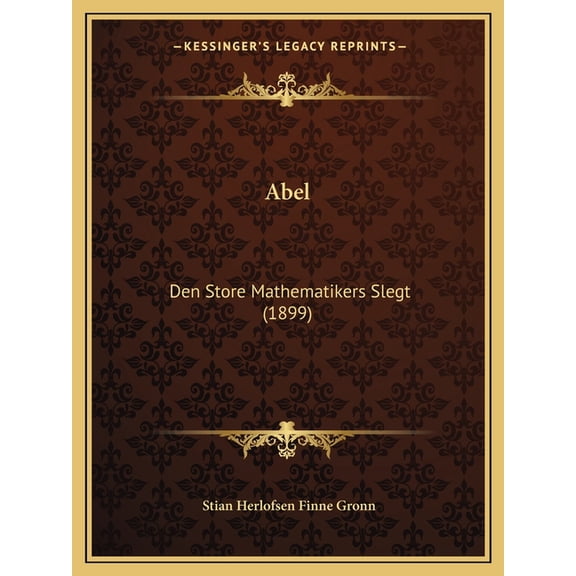 Abel : Den Store Mathematikers Slegt (1899) (Paperback)