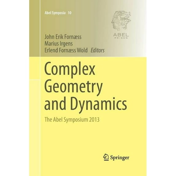 Abel Symposia Complex Geometry and Dynamics: The Abel Symposium 2013, Book 10, (Paperback)