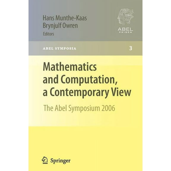 Abel Symposia Mathematics and Computation, a Contemporary View: The Abel Symposium 2006, Book 3, (Paperback)
