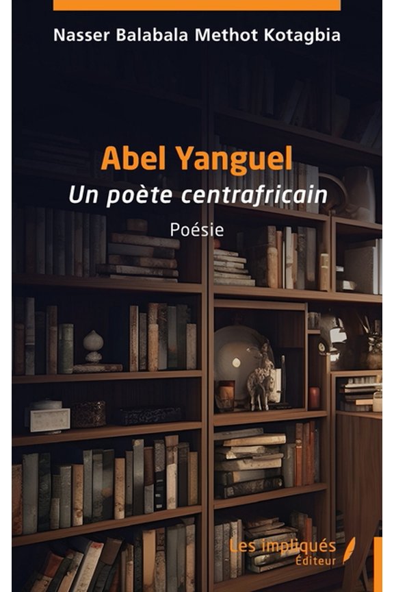 Abel Yanguel: Un poète centrafricain, (Paperback)