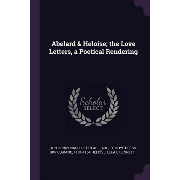 Abelard & Heloise; the Love Letters, a Poetical Rendering (Paperback)