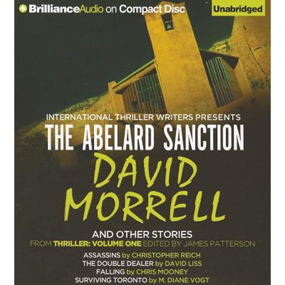 The Abelard Sanction and Other Stories: Assassins, the Double Dealer, Falling, and Surviving Toronto (Audiobook) by David Morrell, Christopher Reich, David Liss
