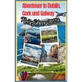 thumbnail image 1 of Abenteuer in Dublin, Cork und Galway (Reiseführer 2024): Craic 3 Städte in einer epischen Reise - Ein irisches Städte-Hopping-Abenteuer, (Paperback), 1 of 1