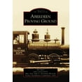 thumbnail image 1 of Pre-Owned Aberdeen Proving Ground (Images of America (Arcadia Publishing)) Paperback, 1 of 1