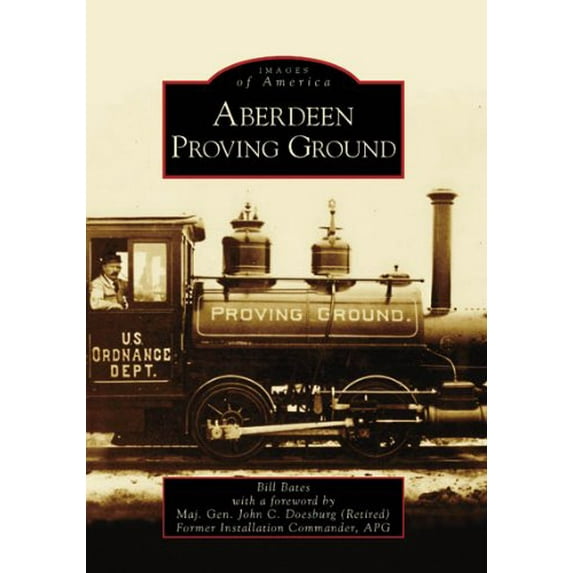 Pre-Owned Aberdeen Proving Ground (Images of America (Arcadia Publishing)) Paperback