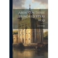 thumbnail image 1 of Aberdeen Three Hundred Years Ago (Paperback), 1 of 1