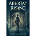 thumbnail image 1 of Aberjay Aberjay Rising: A Tale of Courage, (Paperback), 1 of 1