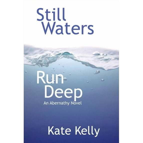 Abernathy Novel Still Waters Run Deep: An Abernathy Novel, Book 1, (Paperback)