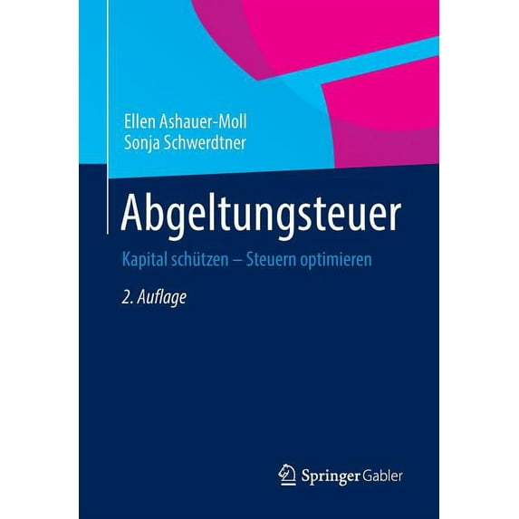 Abgeltungsteuer : Kapital Schützen - Steuern Optimieren (Edition 2) (Paperback)