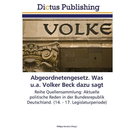 Abgeordnetengesetz. Was u.a. Volker Beck dazu sagt (Paperback)