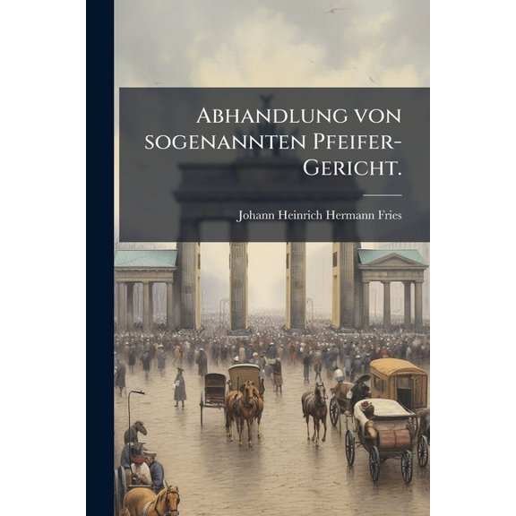Abhandlung von sogenannten Pfeifer-Gericht. (Paperback)