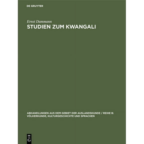 Abhandlungen Aus Dem Gebiet der Auslands Studien Zum Kwangali: Grammatik, Texte, Glossar, Book 63, (Hardcover)