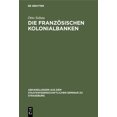 thumbnail image 1 of Abhandlungen Aus Dem Staatswissenschaftl Die FranzÃ¶sischen Kolonialbanken, Book 23, (Hardcover), 1 of 1