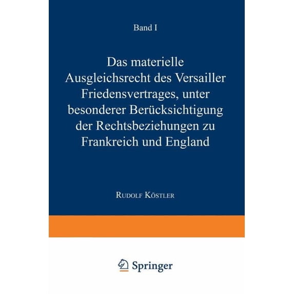 Abhandlungen Aus Der Berliner Juristisch Das Materielle Ausgleichsrecht Des Versailler Friedensvertrages: Unter Besonderer Berücksichtigung Der Rechtsbeziehungen, (Paperback)