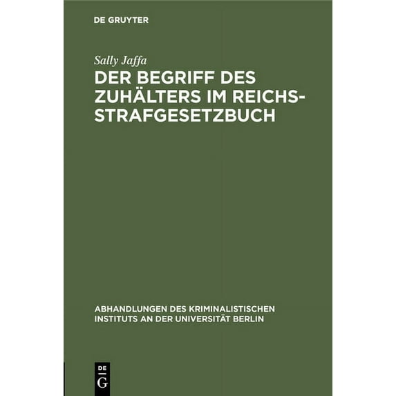 Abhandlungen Des Kriminalistischen Insti Der Begriff des Zuhälters im Reichsstrafgesetzbuch, Book 1, (Hardcover)