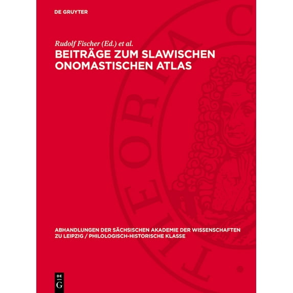 Abhandlungen der Sächsischen Akademie de Beiträge Zum Slawischen Onomastischen Atlas: Theodor Frings Zum Gedächtnis, Book 61, (Hardcover)