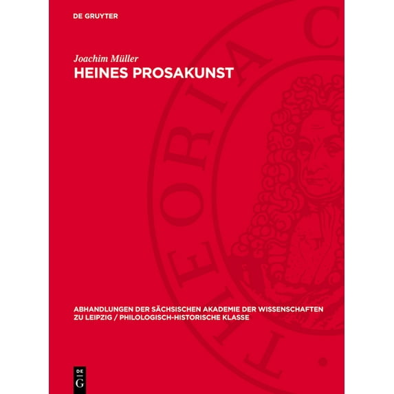 Abhandlungen der Sächsischen Akademie de Heines Prosakunst, Book 65, (Hardcover)