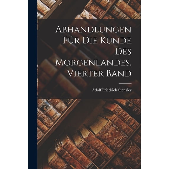 Abhandlungen für die Kunde des Morgenlandes, Vierter Band, (Paperback)
